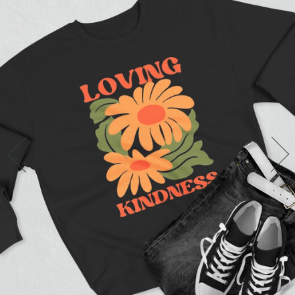 Loving Kindness Sweatshirt